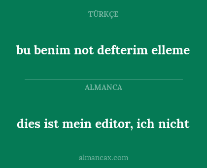 dies ist mein editor, ich nicht - bu benim not defterim elleme