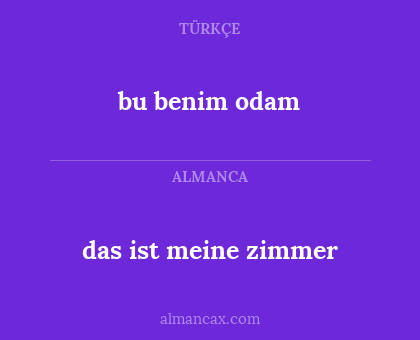 bu benim odam - das ist meine zimmer