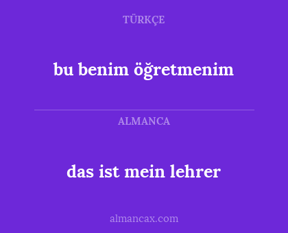 bu benim öğretmenim - das ist mein lehrer