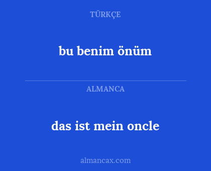 das ist mein oncle - bu benim önüm