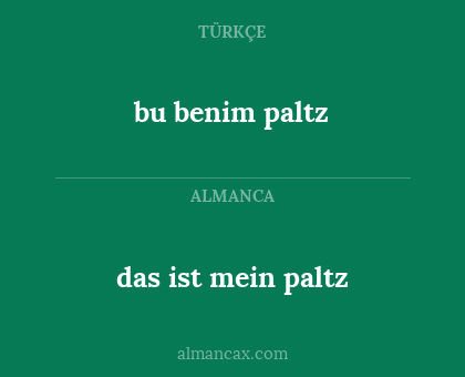 das ist mein paltz - bu benim paltz