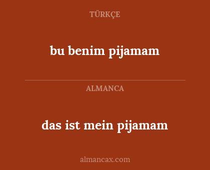 das ist mein pijamam - bu benim pijamam