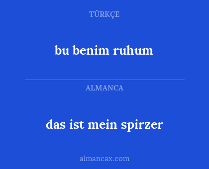 bu benim ruhum - das ist mein spirzer