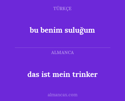 bu benim suluğum - das ist mein trinker