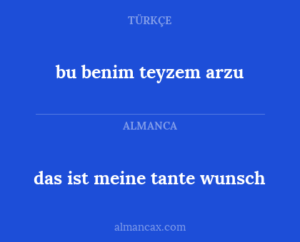 bu benim teyzem arzu - das ist meine tante wunsch