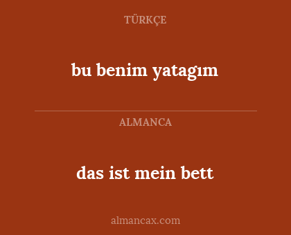 bu benim yatagım - das ist mein bett