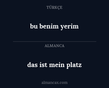 bu benim yerim - das ist mein platz