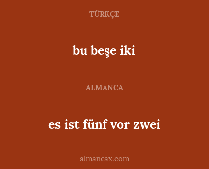 bu beşe iki - es ist fünf vor zwei