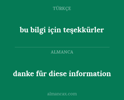 danke für diese information - bu bilgi için teşekkürler