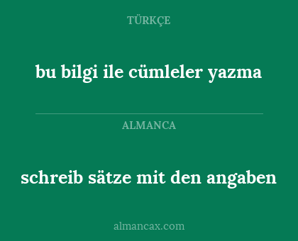 schreib sätze mit den angaben - bu bilgi ile cümleler yazma