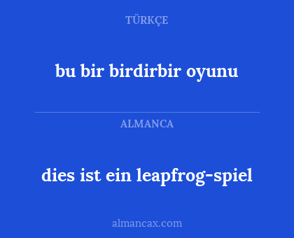 bu bir birdirbir oyunu - dies ist ein leapfrog-spiel