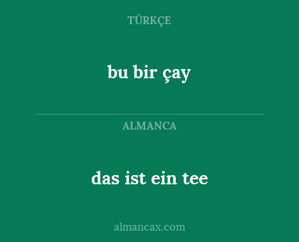 das ist ein tee - bu bir çay