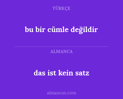 bu bir cümle değildir - das ist kein satz