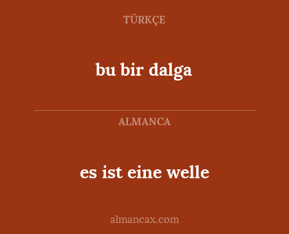 es ist eine welle - bu bir dalga