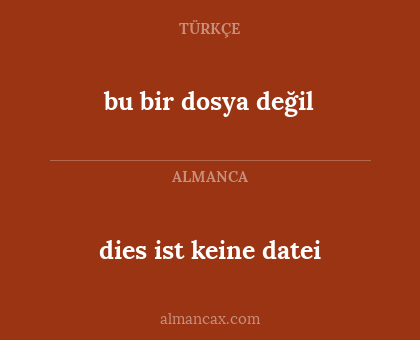 bu bir dosya değil - dies ist keine datei