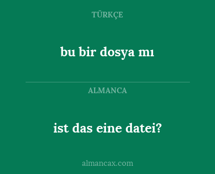 ist das eine datei? - bu bir dosya mı