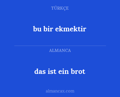 das ist ein brot - bu bir ekmektir