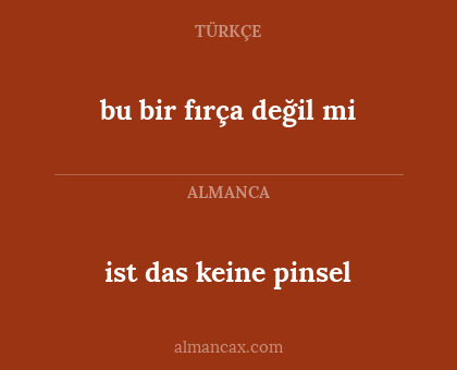 ist das keine pinsel - bu bir fırça değil mi