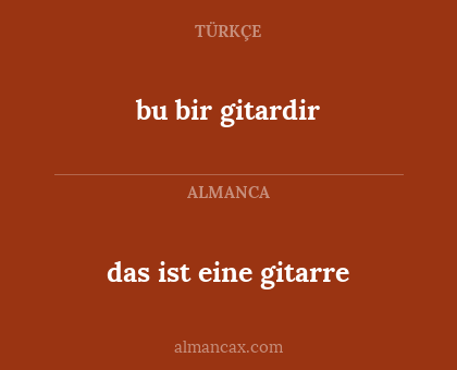 das ist eine gitarre - bu bir gitardir