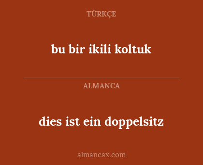 dies ist ein doppelsitz - bu bir ikili koltuk