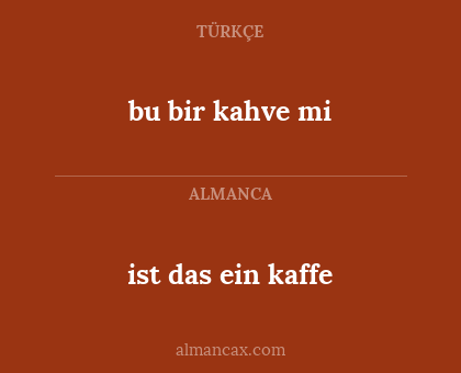bu bir kahve mi - ist das ein kaffe