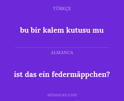 ist das ein federmäppchen? - bu bir kalem kutusu mu
