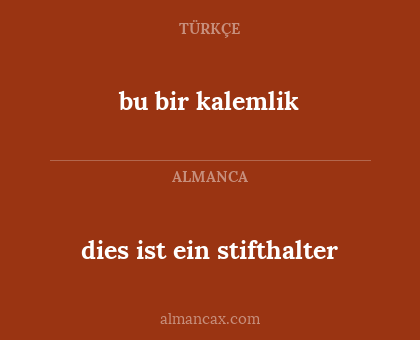 dies ist ein stifthalter - bu bir kalemlik