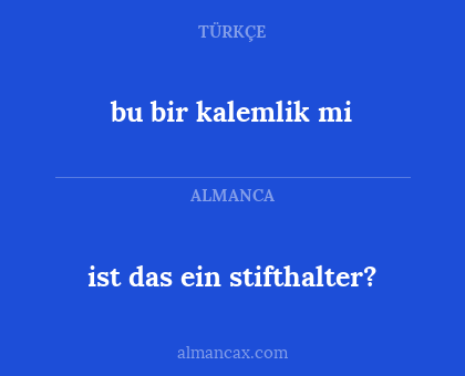 bu bir kalemlik mi - ist das ein stifthalter?