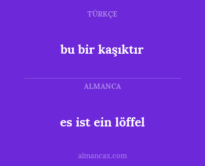 es ist ein löffel - bu bir kaşıktır