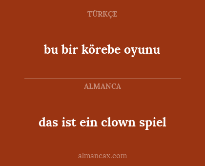 bu bir körebe oyunu - das ist ein clown spiel