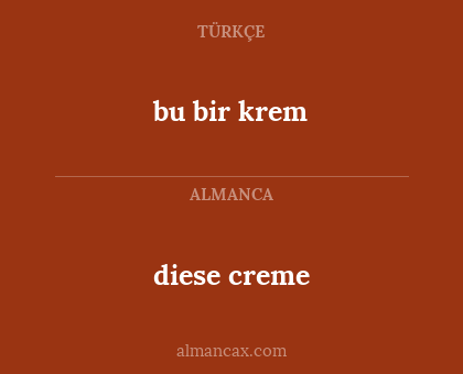 bu bir krem - diese creme