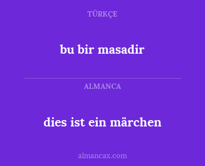 dies ist ein märchen - bu bir masadir