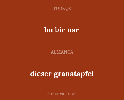 bu bir nar - dieser granatapfel