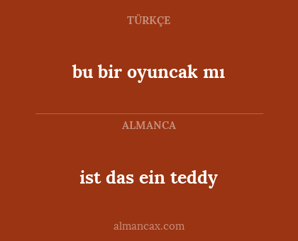 ist das ein teddy - bu bir oyuncak mı