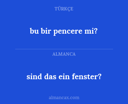 sind das ein fenster? - bu bir pencere mi?