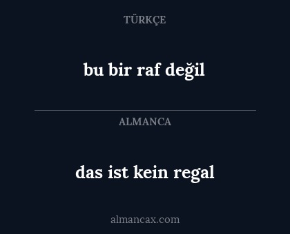 das ist kein regal - bu bir raf değil