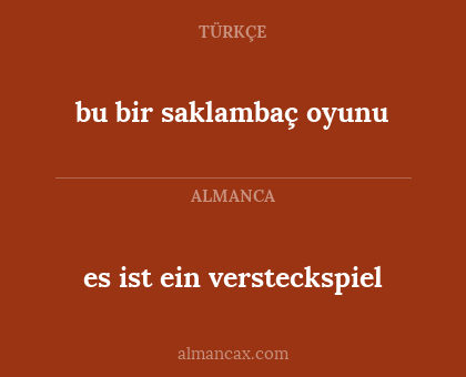 bu bir saklambaç oyunu - es ist ein versteckspiel