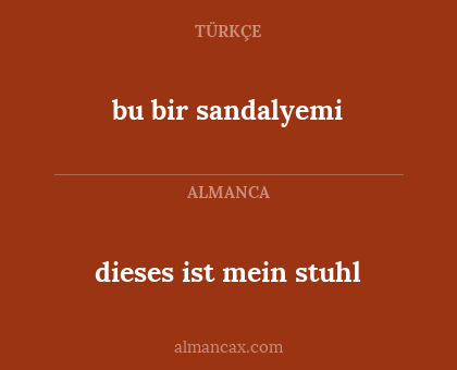 dieses ist mein stuhl - bu bir sandalyemi
