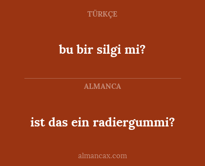 ist das ein radiergummi? - bu bir silgi mi?