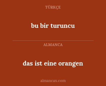 bu bir turuncu - das ist eine orangen