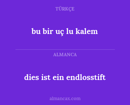 bu bir uç lu kalem - dies ist ein endlosstift