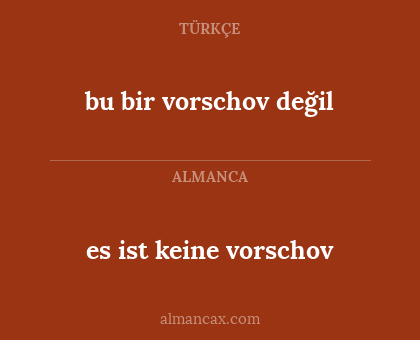 bu bir vorschov değil - es ist keine vorschov