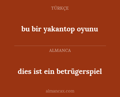 dies ist ein betrügerspiel - bu bir yakantop oyunu