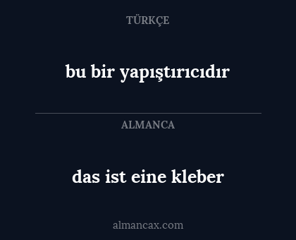 das ist eine kleber - bu bir yapıştırıcıdır