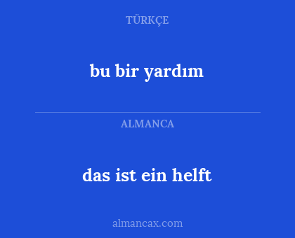 bu bir yardım - das ist ein helft