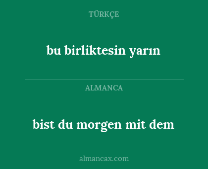 bist du morgen mit dem - bu birliktesin yarın