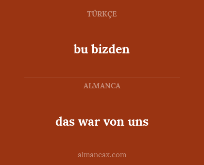das war von uns - bu bizden