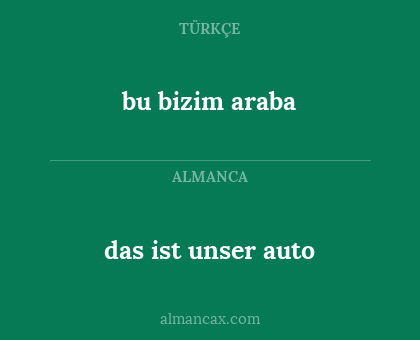 das ist unser auto - bu bizim araba