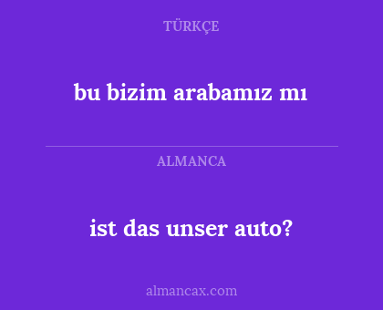 bu bizim arabamız mı - ist das unser auto?
