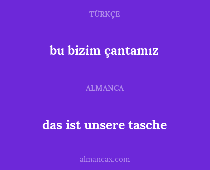 bu bizim çantamız - das ist unsere tasche